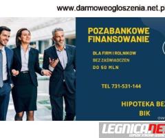 POZABANKOWE FINANSOWANIE DO 50 MLN DLA FIRM I ROLNIKOW POD HIPOTEKE