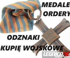 KUPIĘ WOJSKOWE MEDALE,ORDERY,ODZNACZENIA,ODZNAKI KONTAKT 694972047