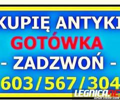 Kupię Antyki - SZYBKI SKUP ANTYKÓW - SPRAWDŹ - 603 567 304